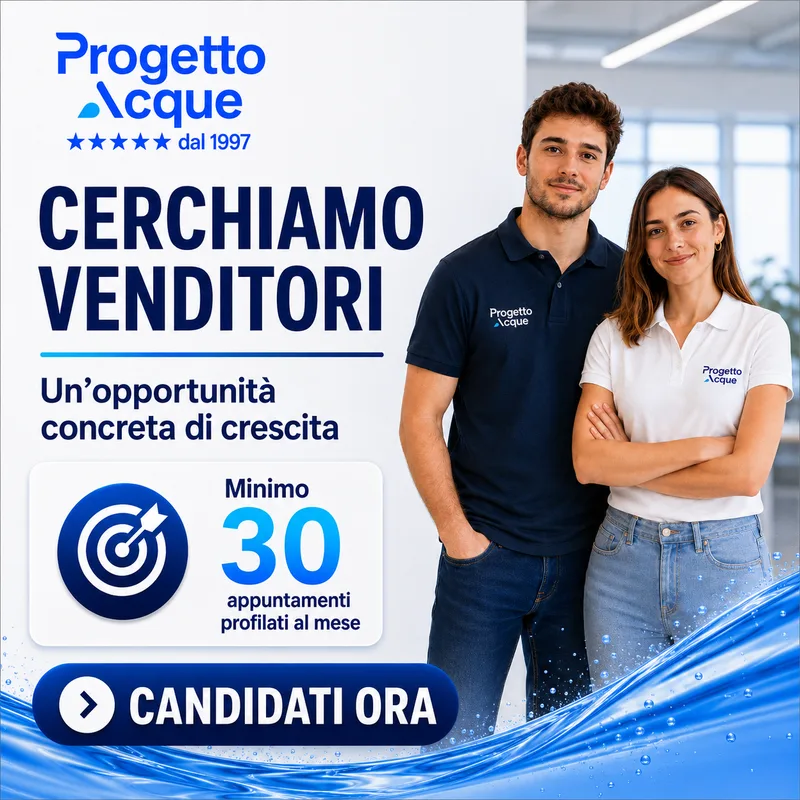 Progetto Acque cerca venditori in Campania: un'opportunità concreta di crescita, minimo 30 appuntamenti profilati al mese
